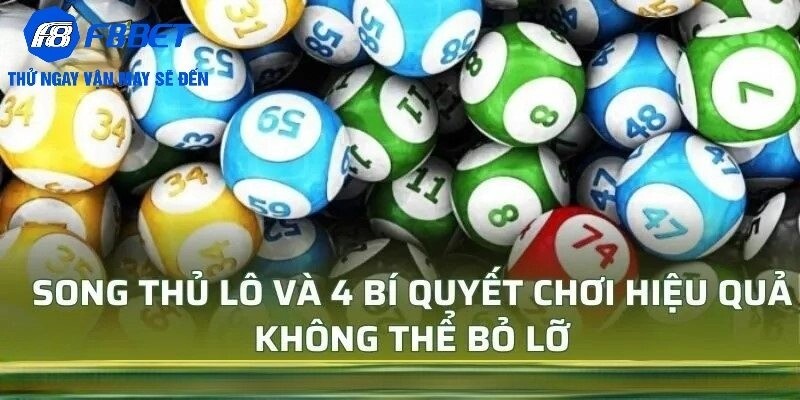 Bí kíp chốt số Song thủ lô hiệu quả tại F8BET