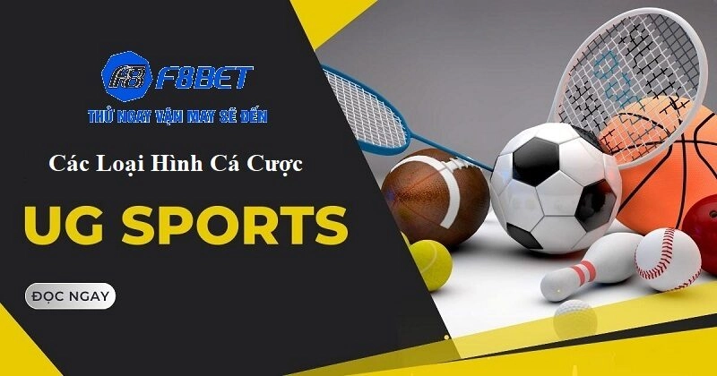 Các loại hình cá cược tại UG Sport F8BET