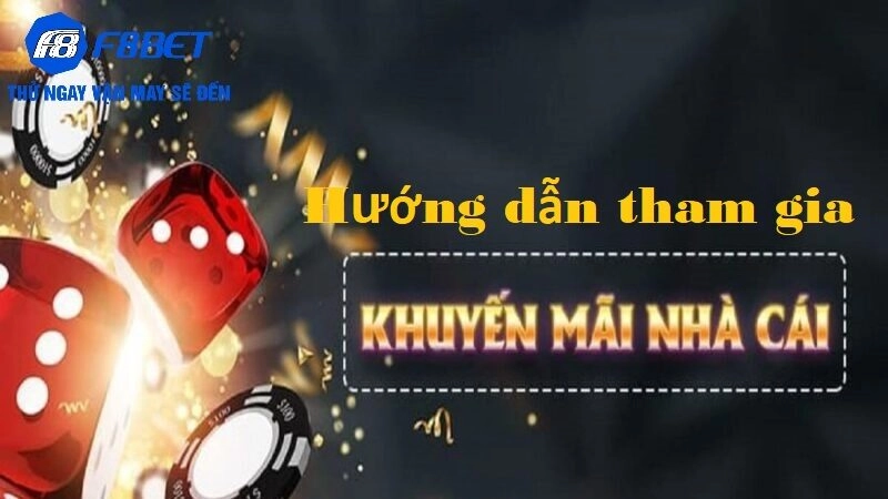 Hướng dẫn tham gia khuyến mãi nhà cái tại F8BET