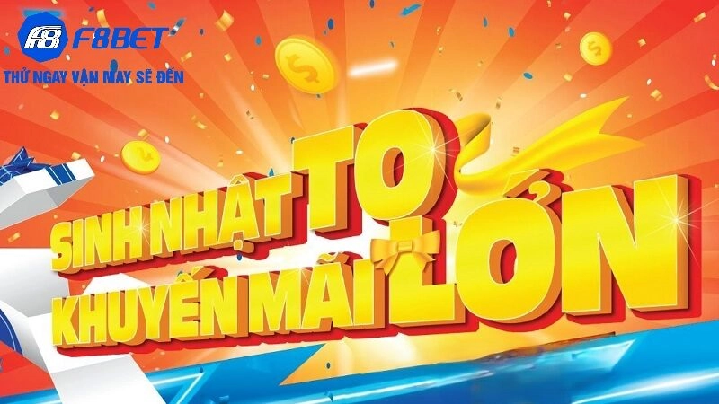 Hướng dẫn tham gia khuyến mãi sinh nhật F8BET