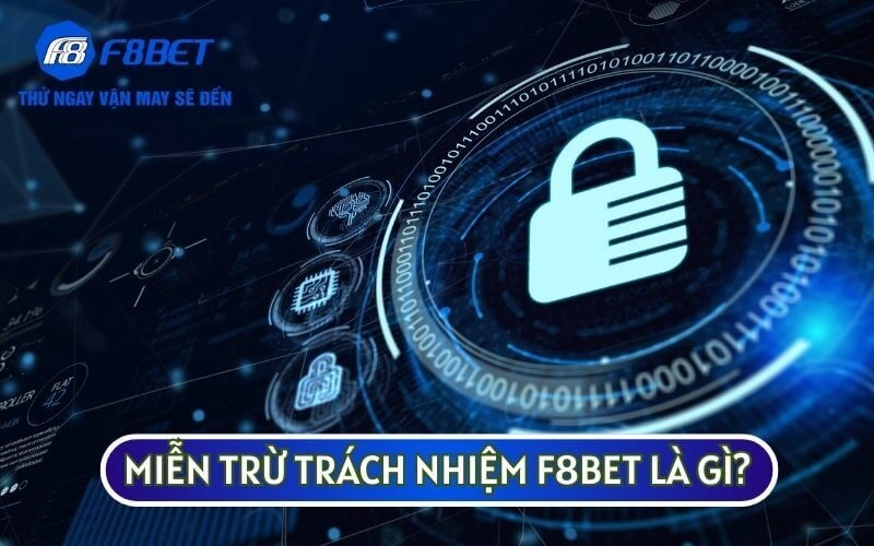 Miễn trừ trách nhiệm F8BET là gì?