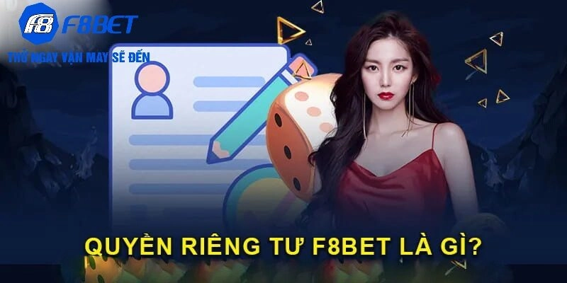 Quyền riêng tư F8BET là gì?