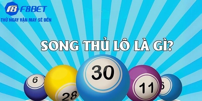 Song thủ lô là gì?