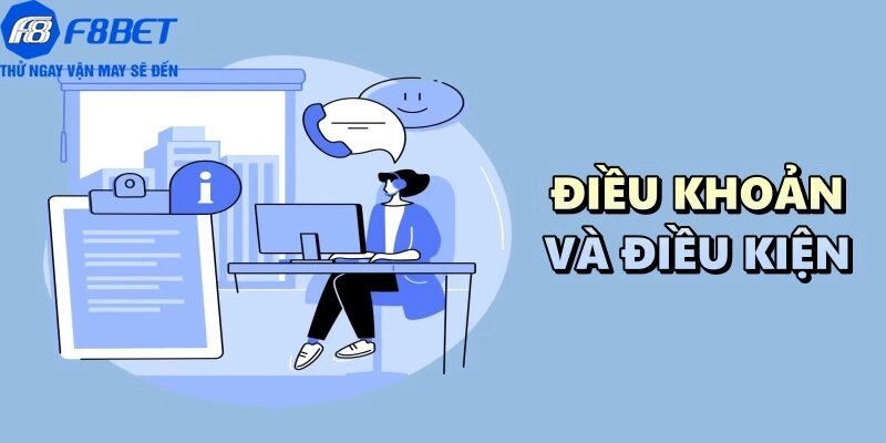 Tổng quan về điều khoản và điều kiện của F8BET