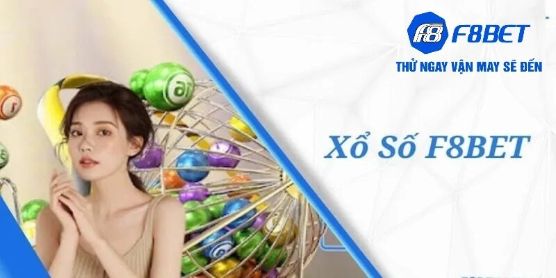 Tổng quan về Xổ Số F8BET