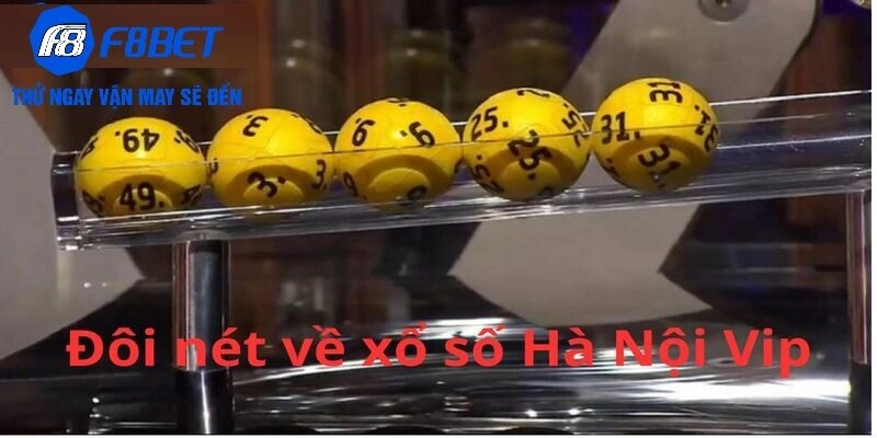 Tổng quan về Xổ Số Hà Nội VIP tại F8BET
